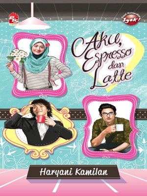 cover image of Aku, Espresso dan Latte